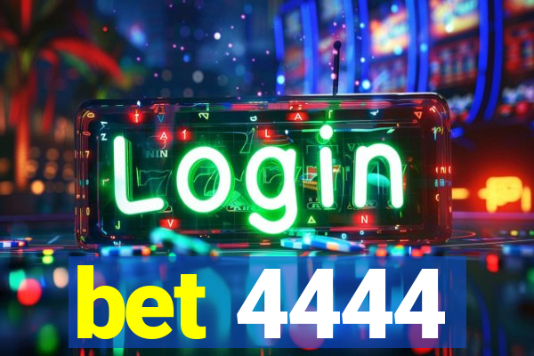 bet 4444